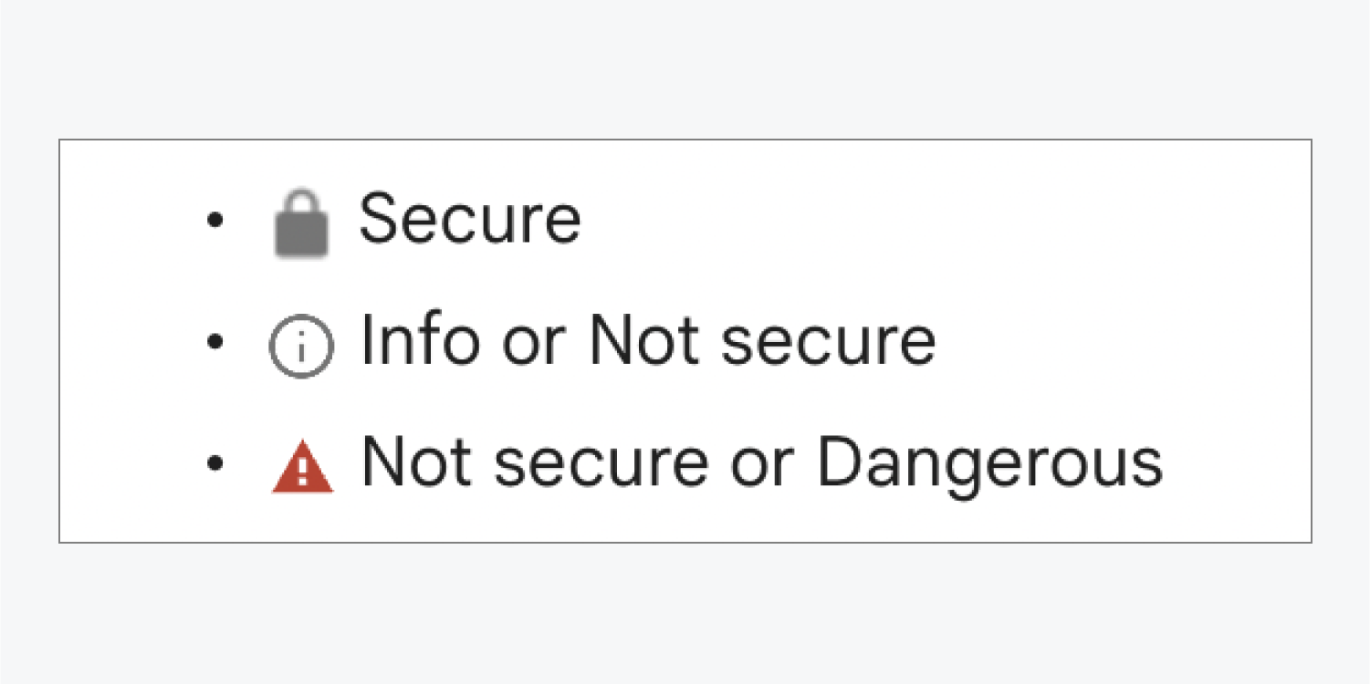 Examples of the URL bar icons: A “lock” icon for “Secure”, an “info” icon for “Info or Not secure,” and an “exclamation mark in a triangle” icon for “Not secure or Dangerous”